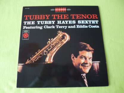 The Tubby Hayes Sextet "Featuring Clark Terry And Eddie Costa"