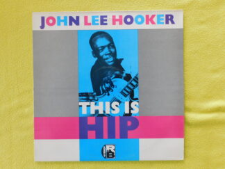 John Lee Hooker – This Is Hip