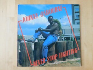 Johnny Osbourne - Never Stop Fighting - UK - 1982